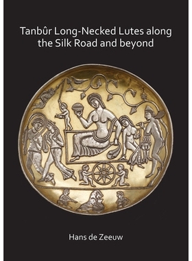 预订 Tanbûr Long-Necked Lutes along the Silk Road and beyond 坦伯长颈琵琶: 9781789691696