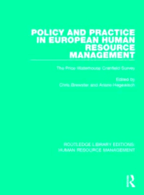 预订 Policy and Practice in European Human Resource Management: The Price Waterhouse Cranfield Survey: 9781138294530