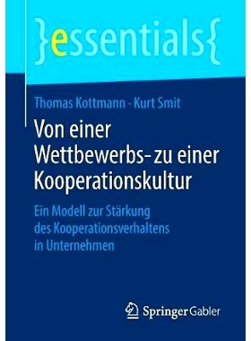 预订 Von einer Wettbewerbs- zu einer Kooperationskultur: Ein Modell zur Stärkung des Kooperationsverhaltens in Unterneh