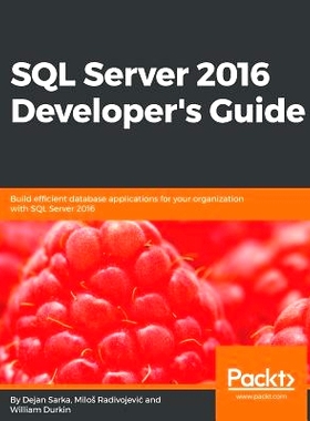 预订 SQL Server 2016 Developer’s Guide SQL Server 2016开发人员指南: 9781786465344