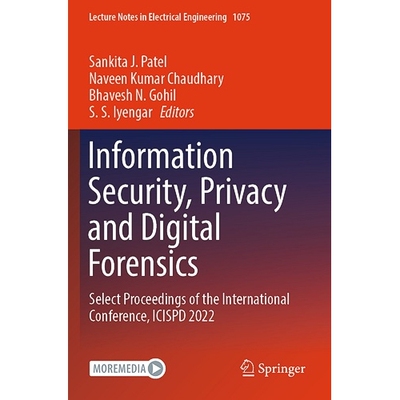 预订 Information Security, Privacy and Digital Forensics Select Proceedings of the International Conference, ICISPD 2022