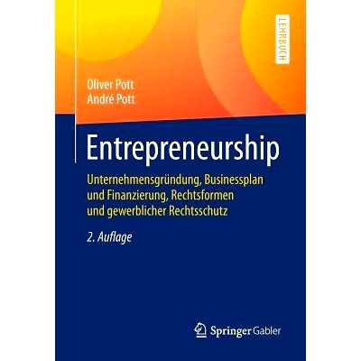 预订 Entrepreneurship: Unternehmensgründung, Businessplan und Finanzierung, Rechtsformen und gewerblicher Rechtsschutz: