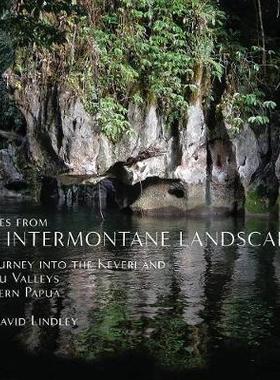 [预订]Images from an Intermontane Landscape: A Journey into the Keveri and Ada’u Valleys of Eastern Papu 9780648202554