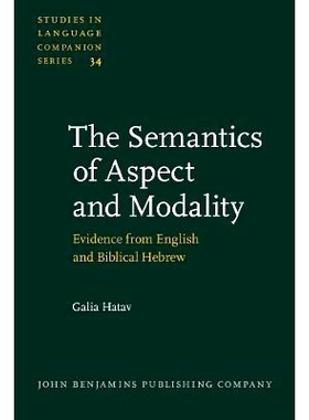 预订 The Semantics of Aspect and Modality. Evidence from English and Biblical Hebrew.: 9789027230379