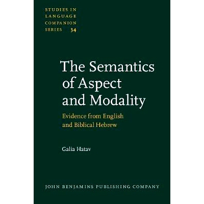 预订 The Semantics of Aspect and Modality. Evidence from English and Biblical Hebrew.: 9789027230379