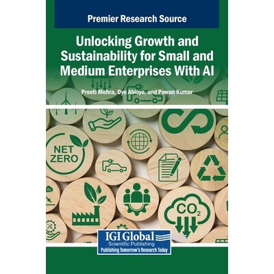 预订 Unlocking Growth and Sustainability for Small and Medium Enterprises With AI: 9798369396117