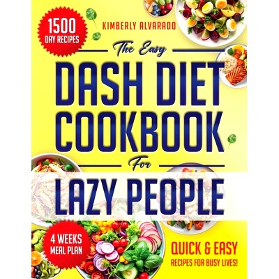 预订 The Easy Dash Diet Cookbook for Lazy People: 1500 Days of Nutritious, Easy-to-Prepare Recipes to Maintain a Balance
