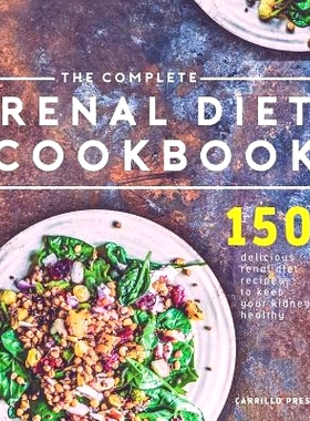 预订 The Complete Renal Diet Cookbook: 150 Delicious Renal Diet Recipes to Keep Your Kidneys Healthy: 9781911364153