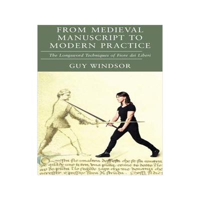[预订]From Medieval Manuscript to Modern Practice: The Longsword Techniques of Fiore dei Liberi 9789527157541
