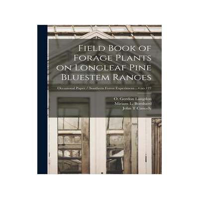 [预订]Field Book of Forage Plants on Longleaf Pine Bluestem Ranges; * 9781013314773