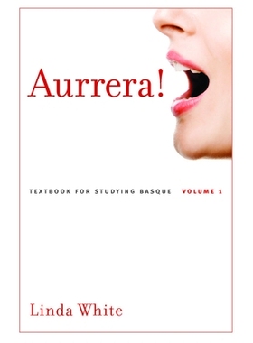 预订 Aurrera!: A Textbook for Studying Basque, Volume 1 Aurrera !：学习巴斯克语的*，第1卷: 9781948908689