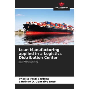 预订 Lean Manufacturing applied in a Logistics Distribution Center: Lean Manufacturing 精益制造在物流配送中心的应用：精