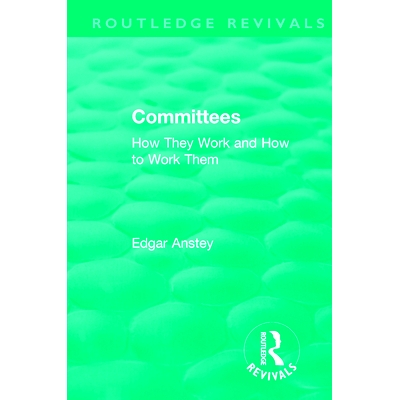 预订 Routledge Revivals: Committees (1963): How They Work and How to Work Them Routledge复兴：委员会（1963）：他们如何工
