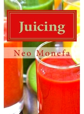 预订 Juicing: The Ultimate Guide to Juicing for Weight Loss & Detox: 9781519764775