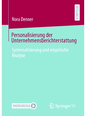 预订 Personalisierung der Unternehmensberichterstattung: Systematisierung und empirische Analyse: 9783658466466