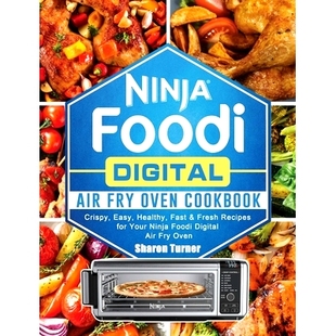 Oven Fresh Ninja Cookbook Fry Digital Recipes Crispy for Healthy Air Fast Foodi 预订 Your Easy