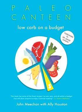 预订 Paleo Canteen Low Carb On A Budget: The Easy Weight Loss Low Carb Cookbook: 9781527270787