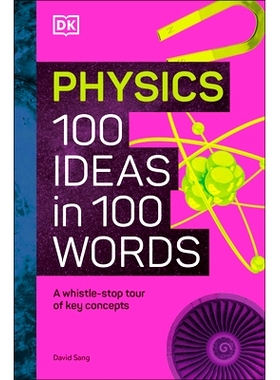 预订 Physics 100 Ideas in 100 Words: A Whistle-Stop Tour of Science’s Key Concepts: 9780744081626