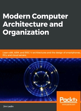 预订 Modern Computer Architecture and Organization: Learn x86, ARM, and RISC-V architectures and the design of smartphon