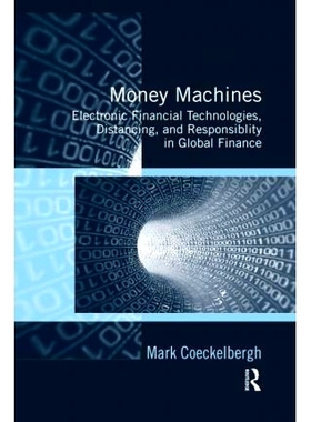 预订 Money Machines: Electronic Financial Technologies, Distancing, and Responsibility in Global Finance 货币机器：电子