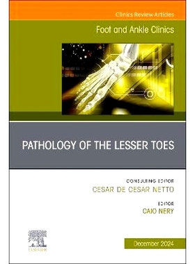 预订 Pathology of the Lesser Toes, An issue of Foot and Ankle Clinics of North America: 9780443129117