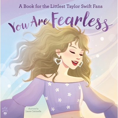 预订 You Are Fearless: A Book for the Littlest Taylor Swift Fans 《你无所畏惧》：一本写给*不起眼的泰勒·斯威夫特粉丝的书
