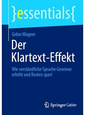 预订 Der Klartext-Effekt: Wie verständliche Sprache Gewinne erhöht und Kosten spart: 9783658462819