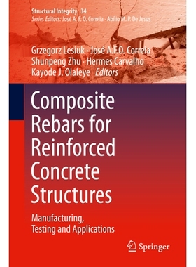 预订 Composite Rebars for Reinforced Concrete Structures: Manufacturing, Testing and Applications 钢筋混凝土结构用复合钢