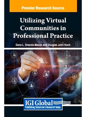 预订 Utilizing Virtual Communities in Professional Practice 虚拟社区在专业实践中的应用: 9798369311110