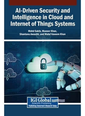 预订 AI-Driven Security and Intelligence in Cloud and Internet of Things Systems: 9798337375038