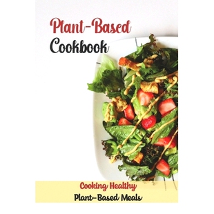 Cookbook Cooking Cuisine Plant 9798470654779 Master Based Meals 预订 Healthy