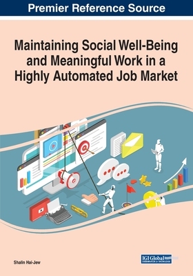 【预订】Maintaining Social Well-Being and Meaningful Work in a Highly Automated Job Market