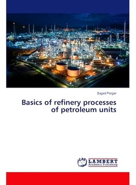 预订 Basics of refinery processes of petroleum units 石油装置精炼工艺基础: 9786205632192