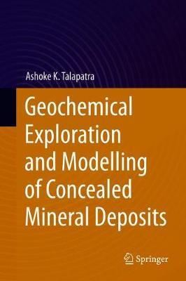 【预订】Geochemical Exploration and Modelling of Concealed Mineral Deposits