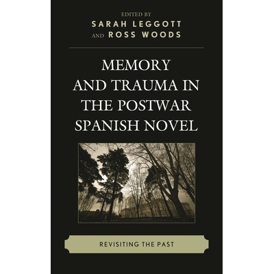 预订 Memory and Trauma in the Postwar Spanish Novel: Revisiting the Past: 9781611485301