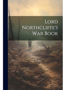 预订 Lord Northcliffe’s War Book: 9781022031258