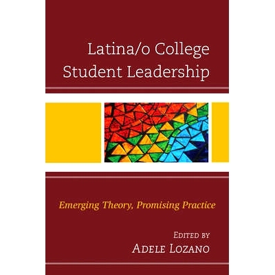 预订 Latina/o College Student Leadership: Emerging Theory, Promising Practice 拉丁大学生领导力:新兴理论,实践承诺: 978149