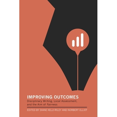 预订 Improving Outcomes: Disciplinary Writing, Local Assessment, and the Aim of Fairness 改善结果：学科写作，地方评估和