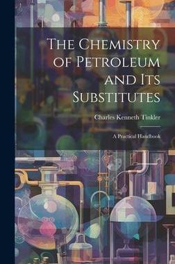 [预订]The Chemistry of Petroleum and Its Substitutes: A Practical Handbook 9781020300806