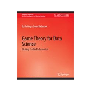 预订 Game Theory for Data Science: Eliciting Truthful Information