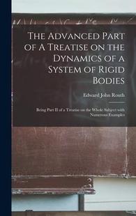 Bodies 预订 Rigid Dynamics Treatise System 9781014319210 Trea Advanced The Part Being the