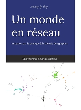预订 Un monde en réseau: Initiation par la pratique à la théorie des graphes: 9798651649600