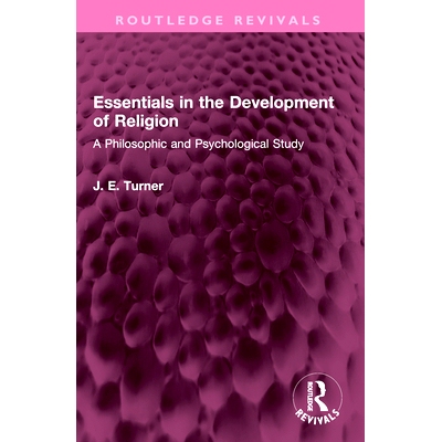 预订 Essentials in the Development of Religion: A Philosophic and Psychological Study 宗教发展的本质：哲学与心理学研究（