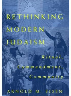 预订 Rethinking Modern Judaism: Ritual, Commandment, Community 现代犹太教新视界:仪式、教条与社群: 9780226195285