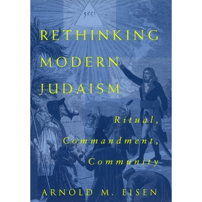 预订 Rethinking Modern Judaism: Ritual, Commandment, Community 现代犹太教新视界:仪式、教条与社群: 9780226195285