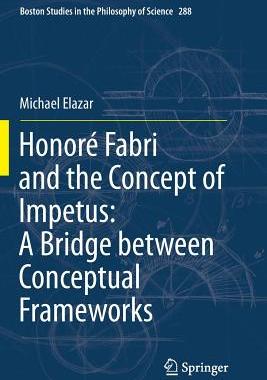 预订 Honoré Fabri and the Concept of Impetus: A Bridge between Conceptual Frameworks