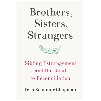 预订 Brothers, Sisters, Strangers: Sibling Estrangement and the Road to Reconciliation 兄弟、姐妹、陌生人：兄弟姐妹的疏