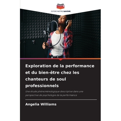 预订 Exploration de la performance et du bien-être chez les chanteurs de soul professionnels: Une étude phénoménolog