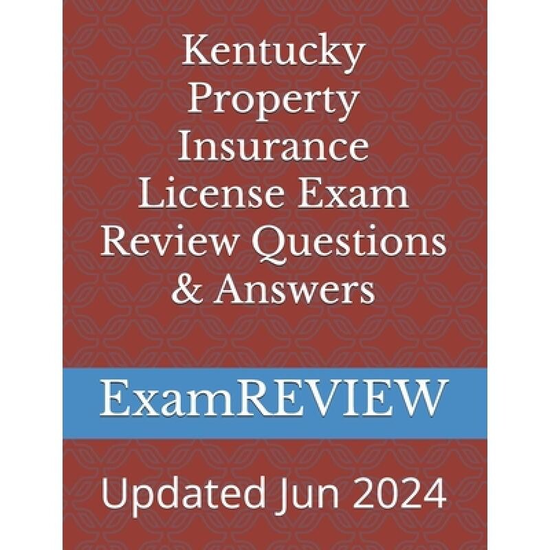 预订 Kentucky Property Insurance License Exam Review Questions & Answers 9781539149903