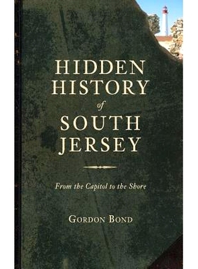 预订 Hidden History of South Jersey: From the Capitol to the Shore: 9781540221483